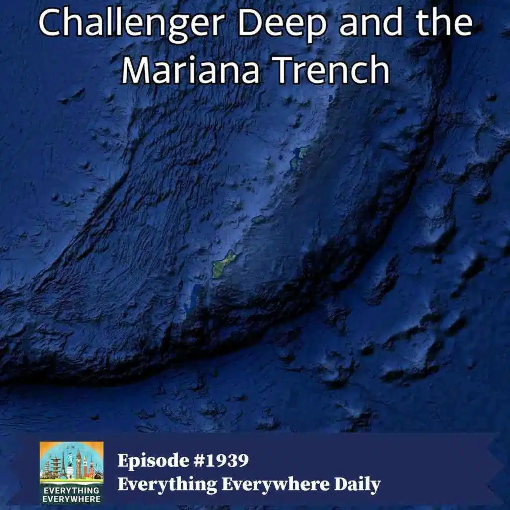 Challenger Deep and the Mariana Trench