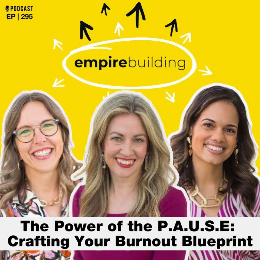 295. The Power of the P.A.U.S.E: Crafting Your Burnout Blueprint
