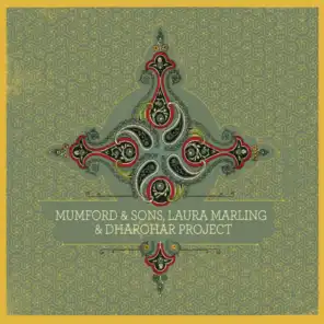 Mumford & Sons, Laura Marling & Dharohar Project