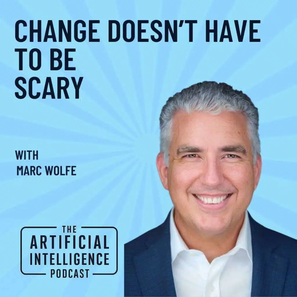 Change Doesn't Have To Be Scary With Marc Wolfe