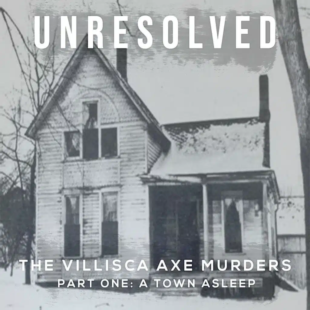 The Villisca Axe Murders (Part One: A Town Asleep)