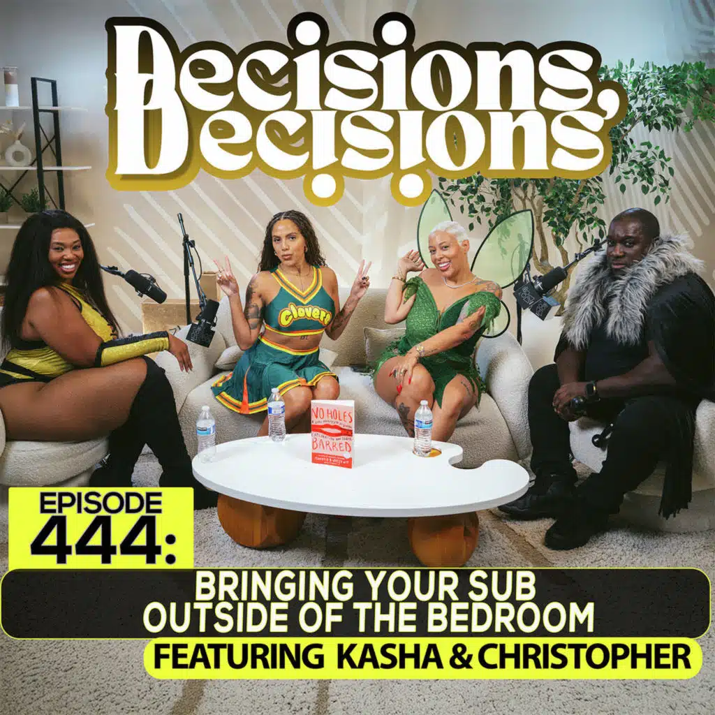 Ep. 444: Bringing Your Sub Outside Of The Bedroom (Ft. Kasha & Christopher)