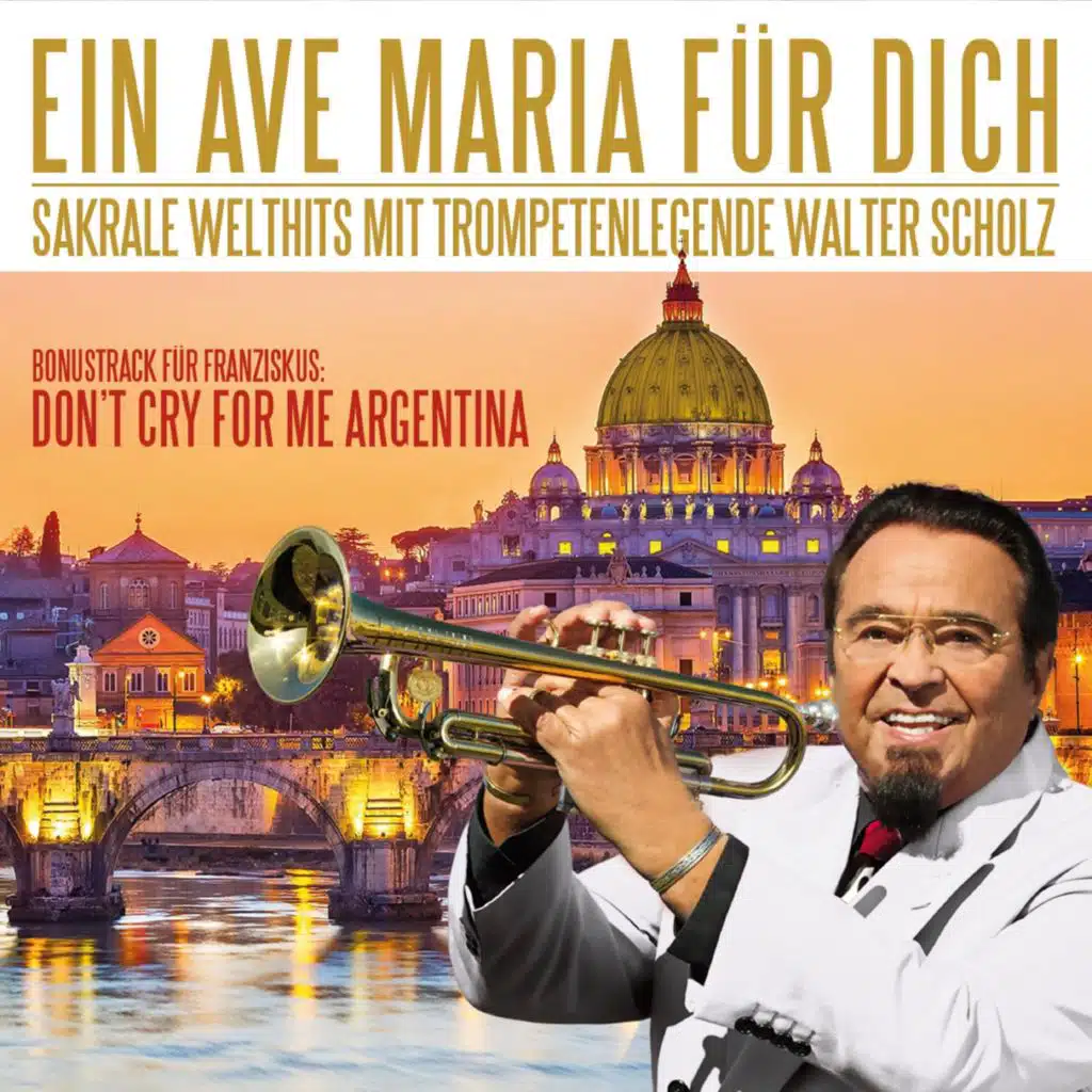 Ein Ave Maria für dich - Sakrale Welthits mit Trompetenlegende Walter Scholz