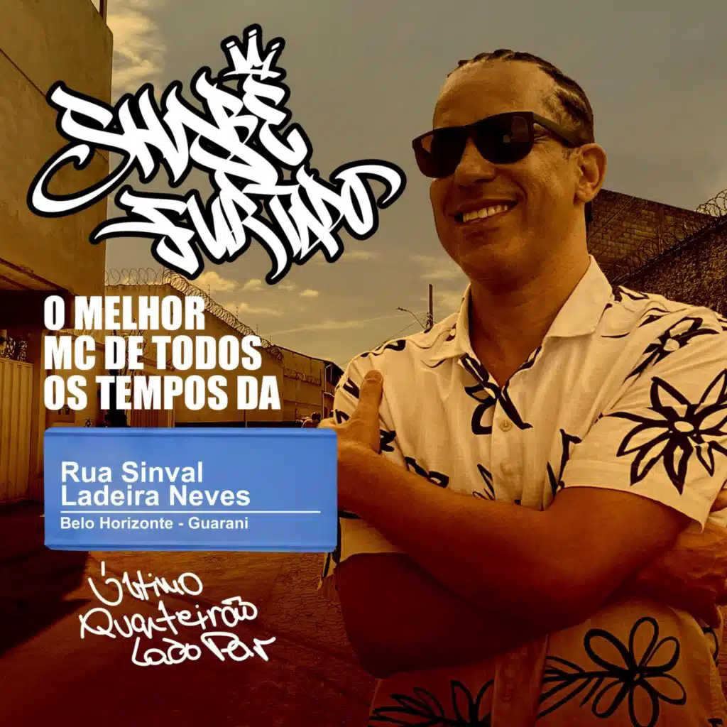 O Melhor MC de Todos Os Tempos da Rua Sinval Ladeira Neves: Último Quarteirão Lado Par