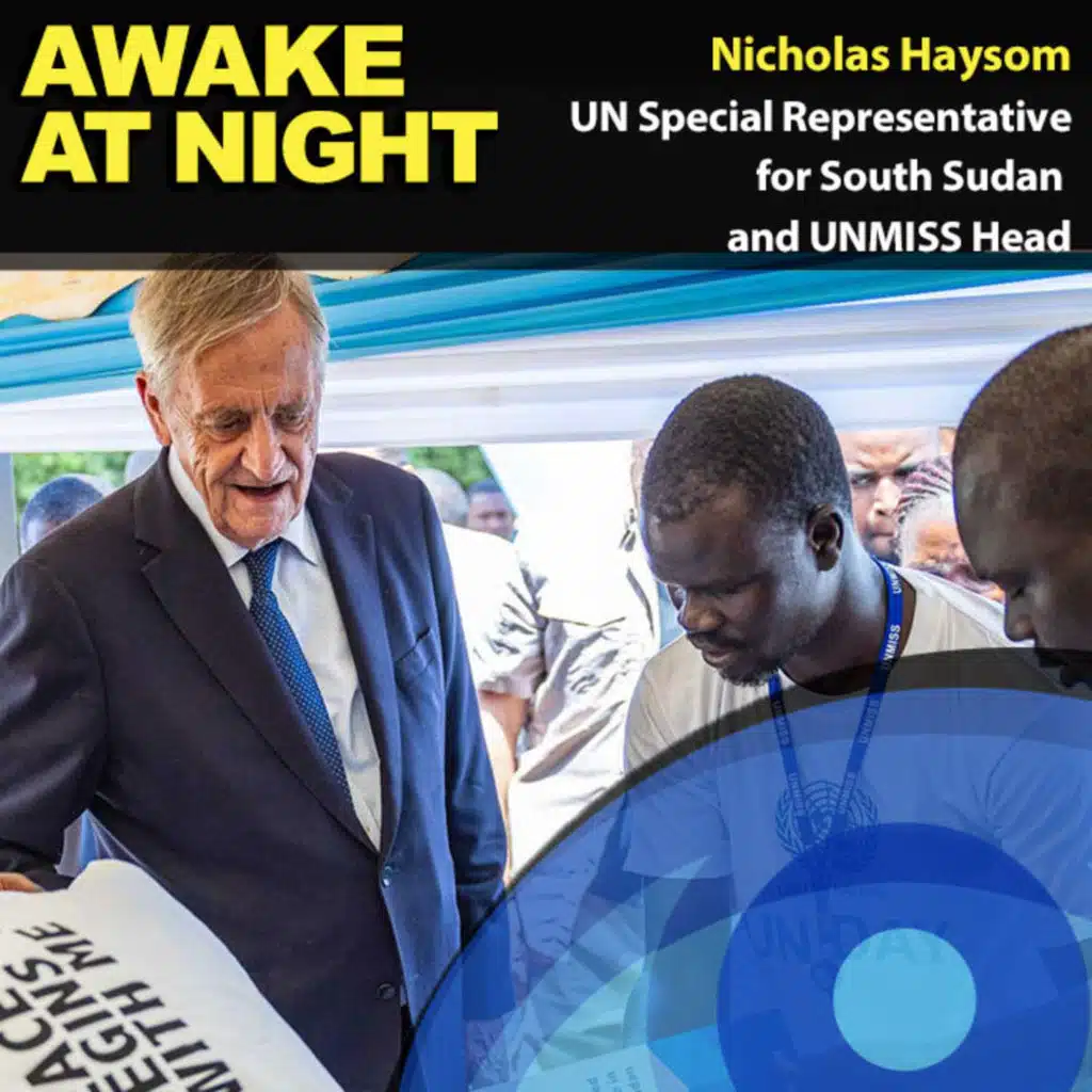 Do not take Democracy for granted, with Nicholas Haysom - Special Representative of the Secretary-General for South Sudan and Head of UNMISS
