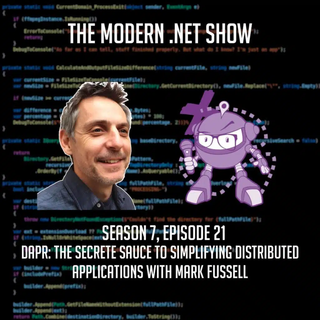 Dapr: The Secret Sauce to Simplifying Distributed Applications with Mark Fussell