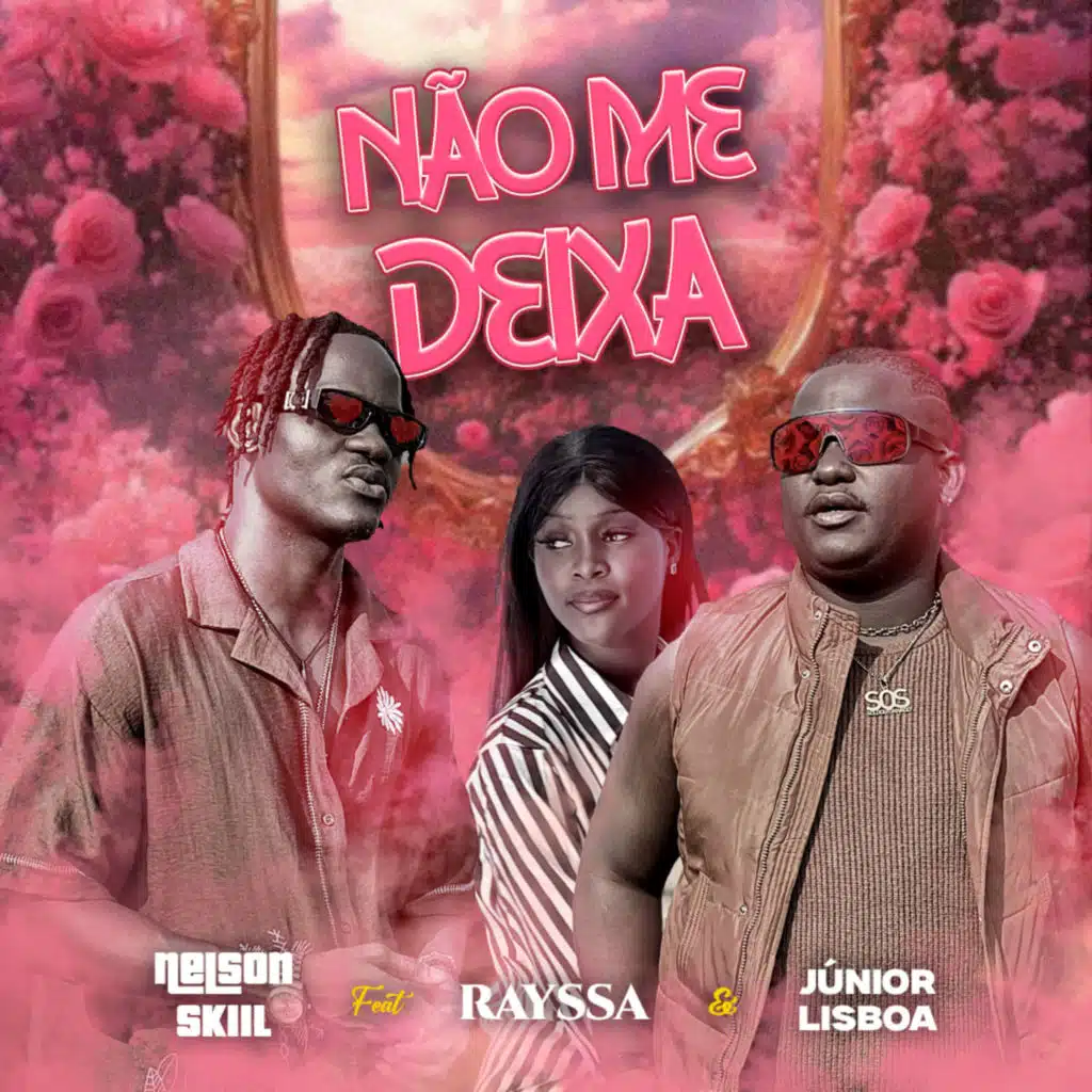 Não Me Deixa (feat. Rayssa & Júnior Lisboa)