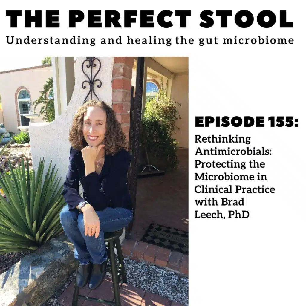 Rethinking Antimicrobials: Protecting the Microbiome in Clinical Practice with Dr. Brad Leech, PhD