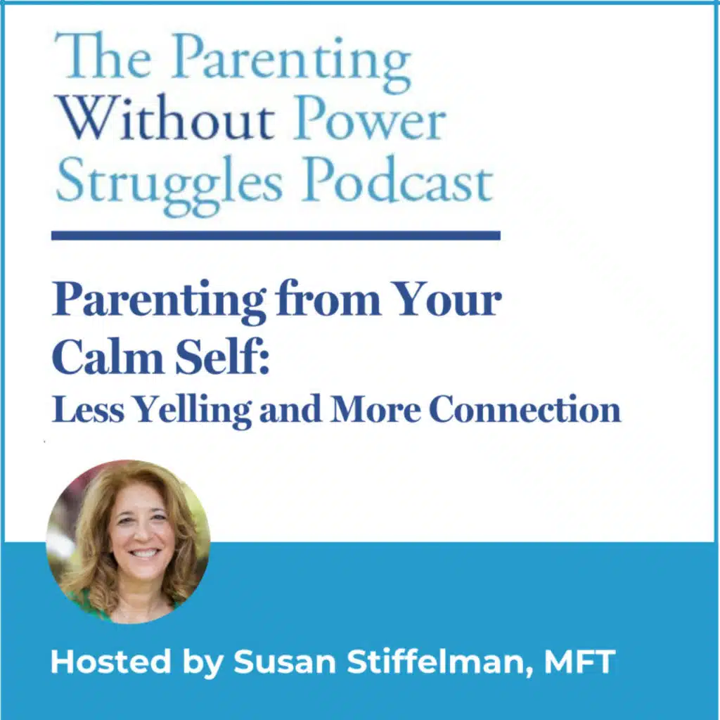 3:29 Parenting from Your Calm Self: Less Yelling and More Connection