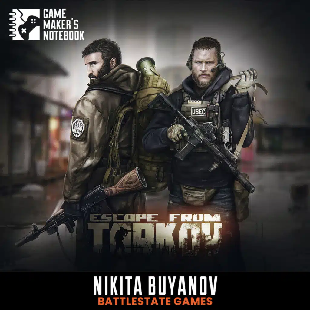 Escape From Tarkov and the Creation of Extraction Shooters with Nikita Buyanov