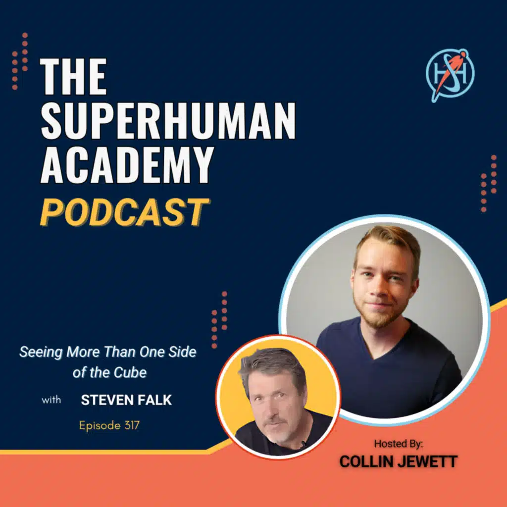Ep. 317: Seeing More Than One Side of the Cube W/ Steven Falk