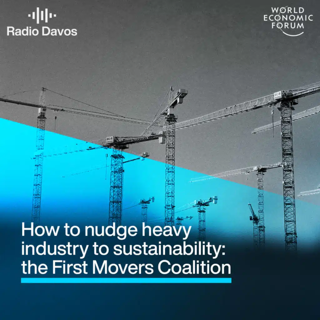 How to nudge heavy industry to sustainability: the First Movers Coalition