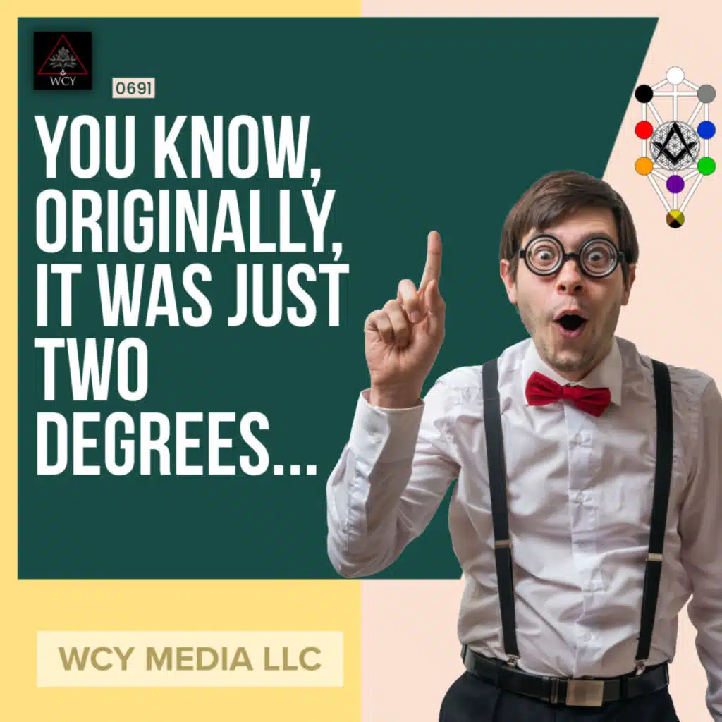 Whence Came You? - 0691 - You Know, Originally, It Was Just Two Degrees