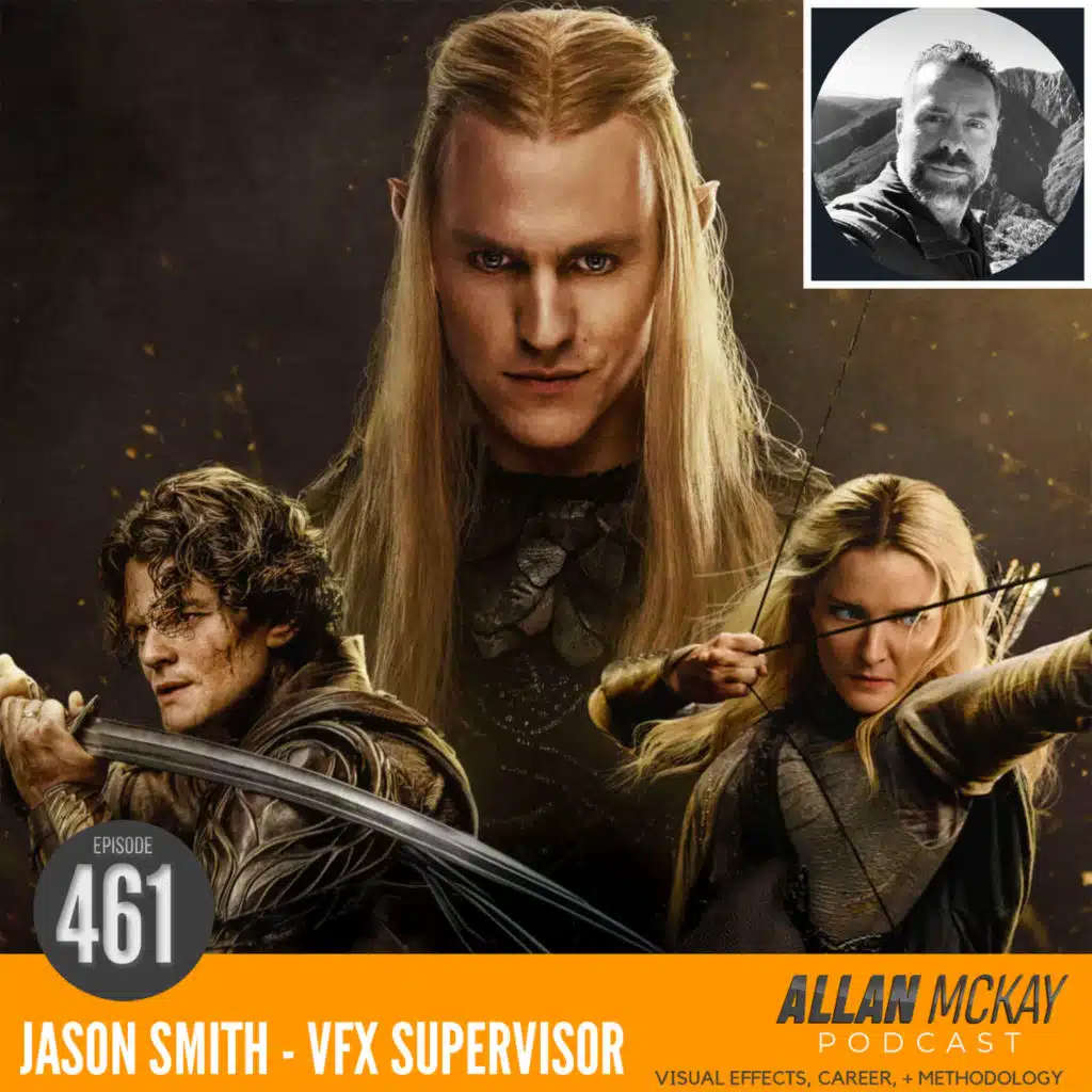 461 - Jason Smith - Rings of Power - VFX Supervisor