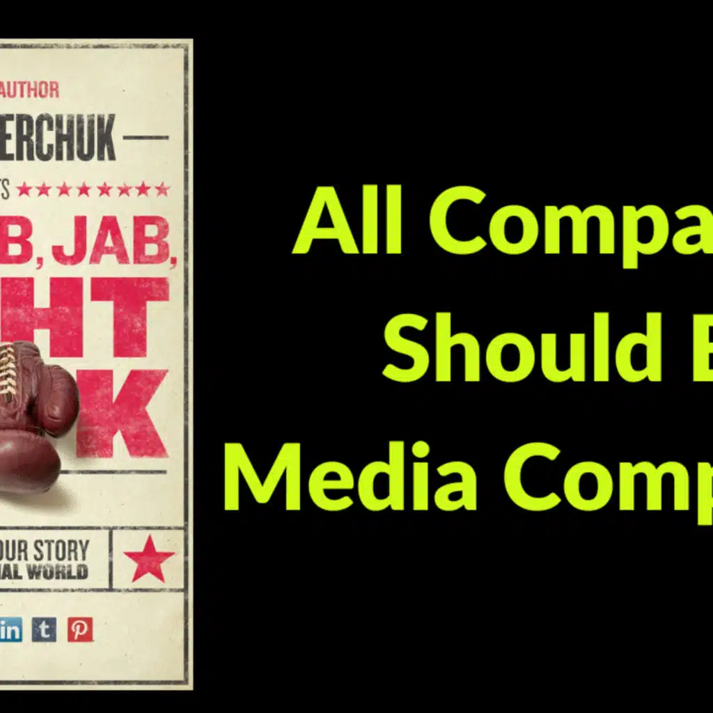 408[Marketing] All Companies should be Media Companies | Jab Jab Jab Right Hook - Gary Vaynerchuk