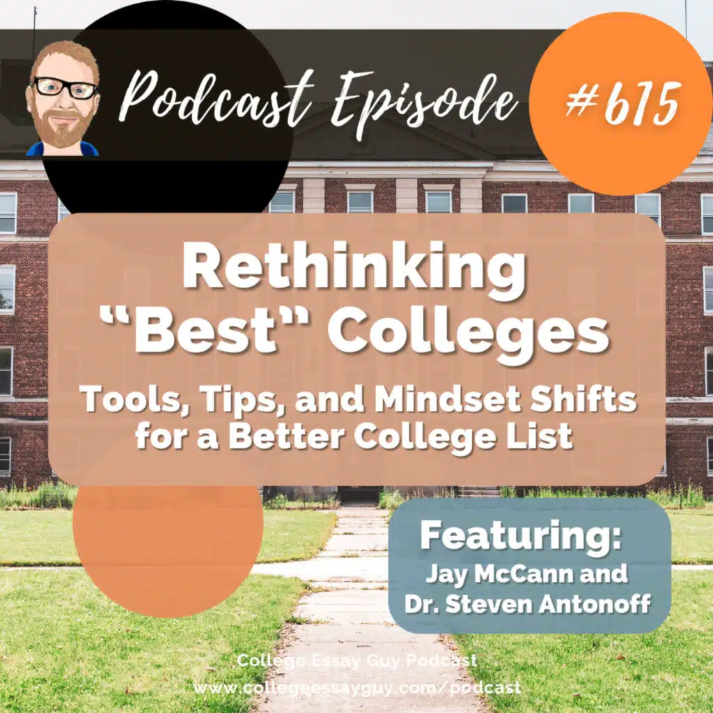615: Rethinking "Best" Colleges: Tools, Tips, and Mindset Shifts for a Better College List with Jay McCann and Dr. Steven Antonoff, Co-Authors of The College Finder