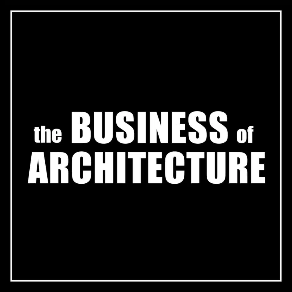 Breaking Free from Hustle and Grind Culture in Architecture | EP655