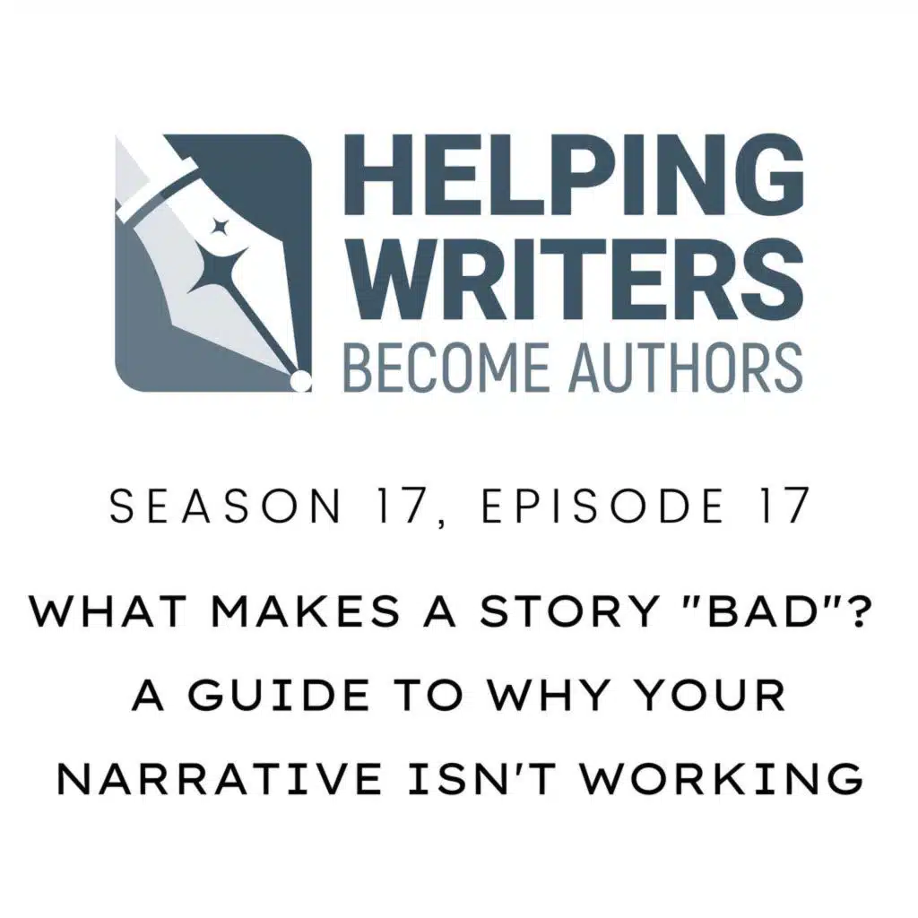 S17:E17: What Makes a Story "Bad"? A Guide to Why Your Narrative Isn't Working