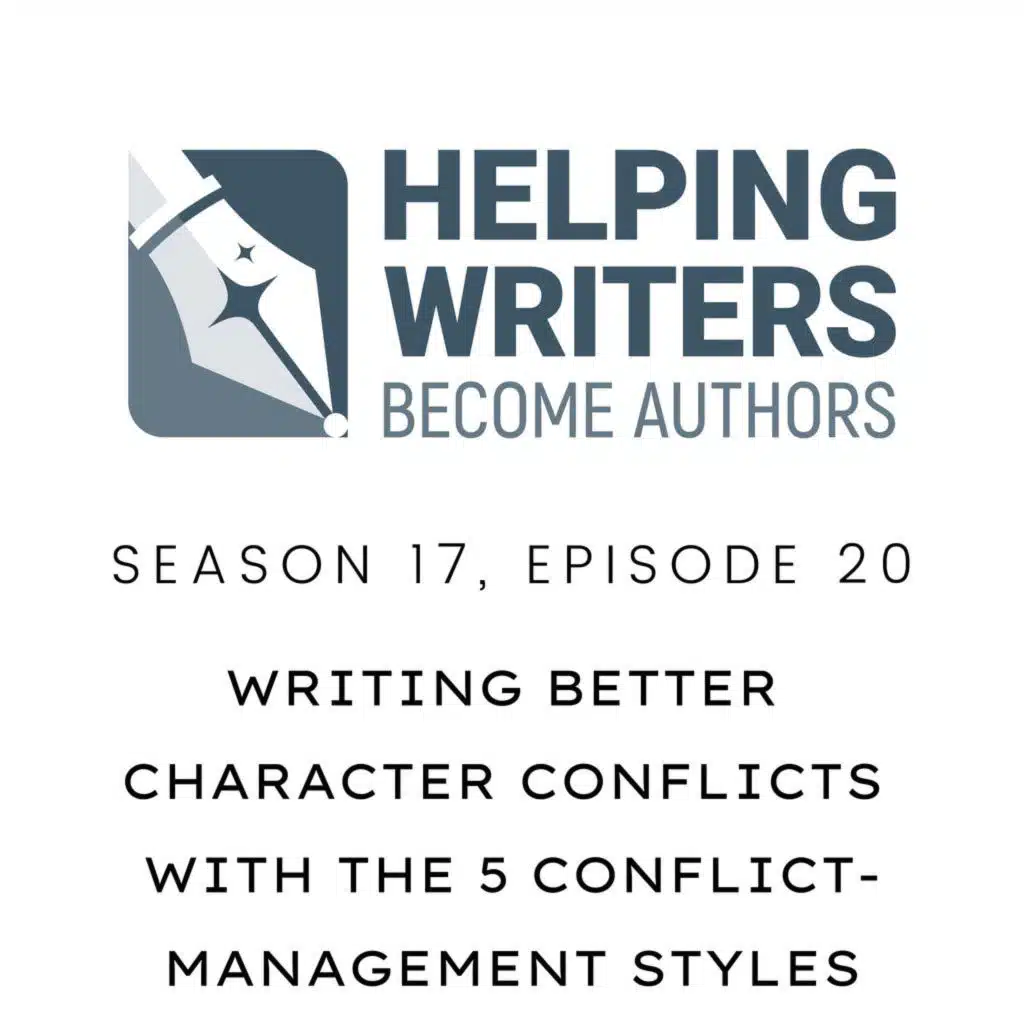 S17:E20: Writing Better Character Conflicts With the 5 Conflict Management Styles