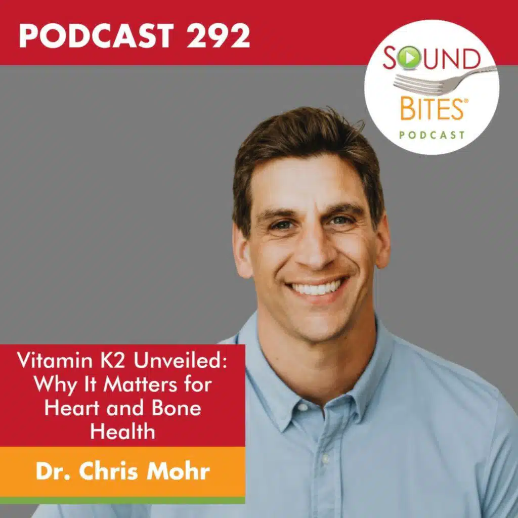 292: Vitamin K2 Unveiled: Why It Matters for Heart and Bone Health – Dr. Chris Mohr