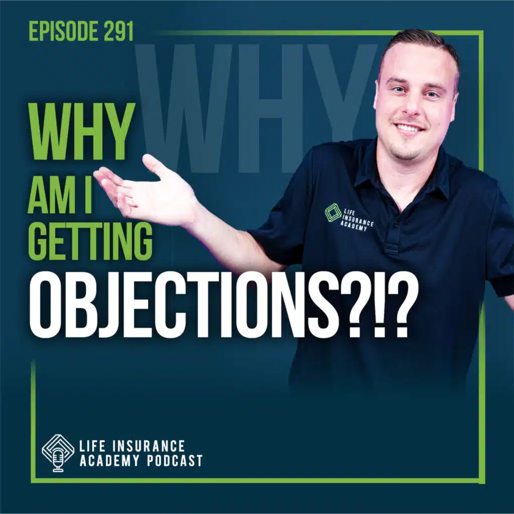 How to Sell Life Insurance: ​​Objections Decoded; The 5 Root Causes Killing Your Sales