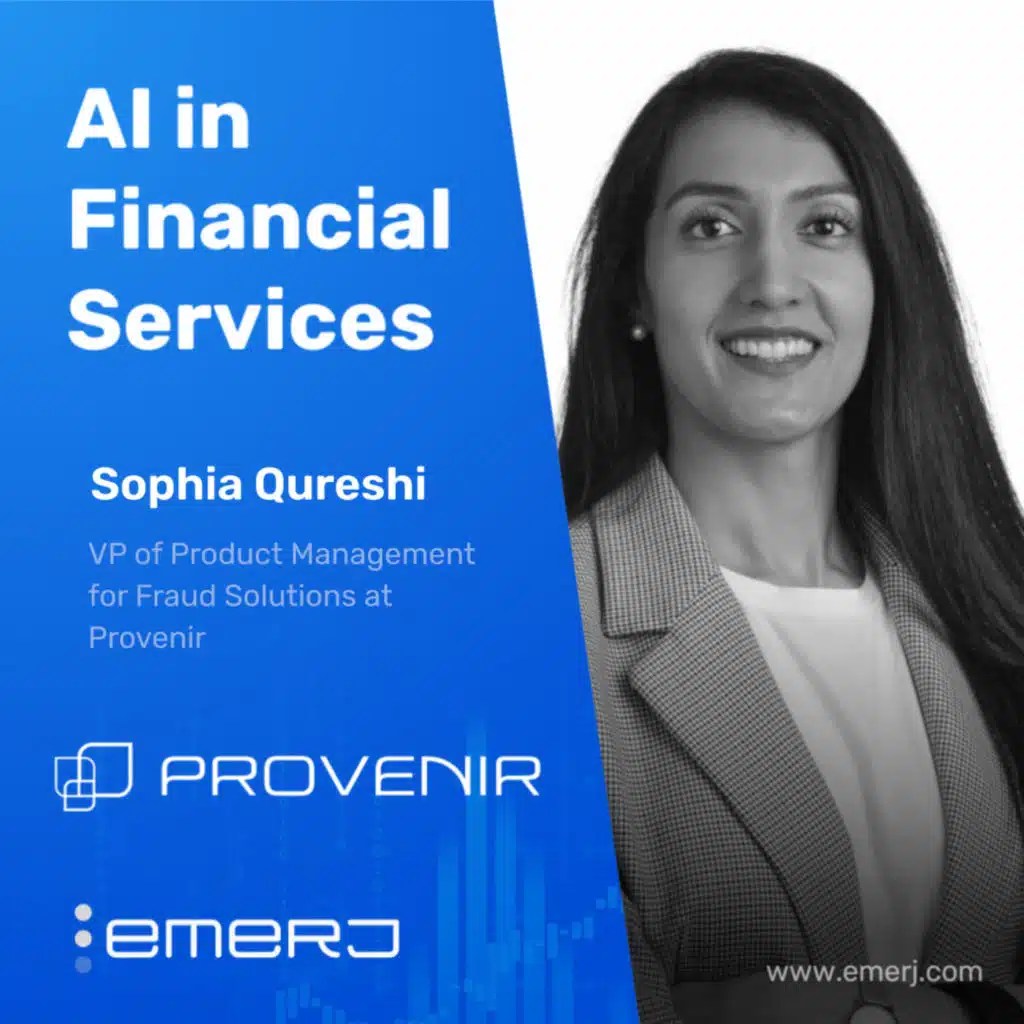 Multi-Faceted Fraud Response Strategies for Financial Services - with Sophia Qureshi of Provenir