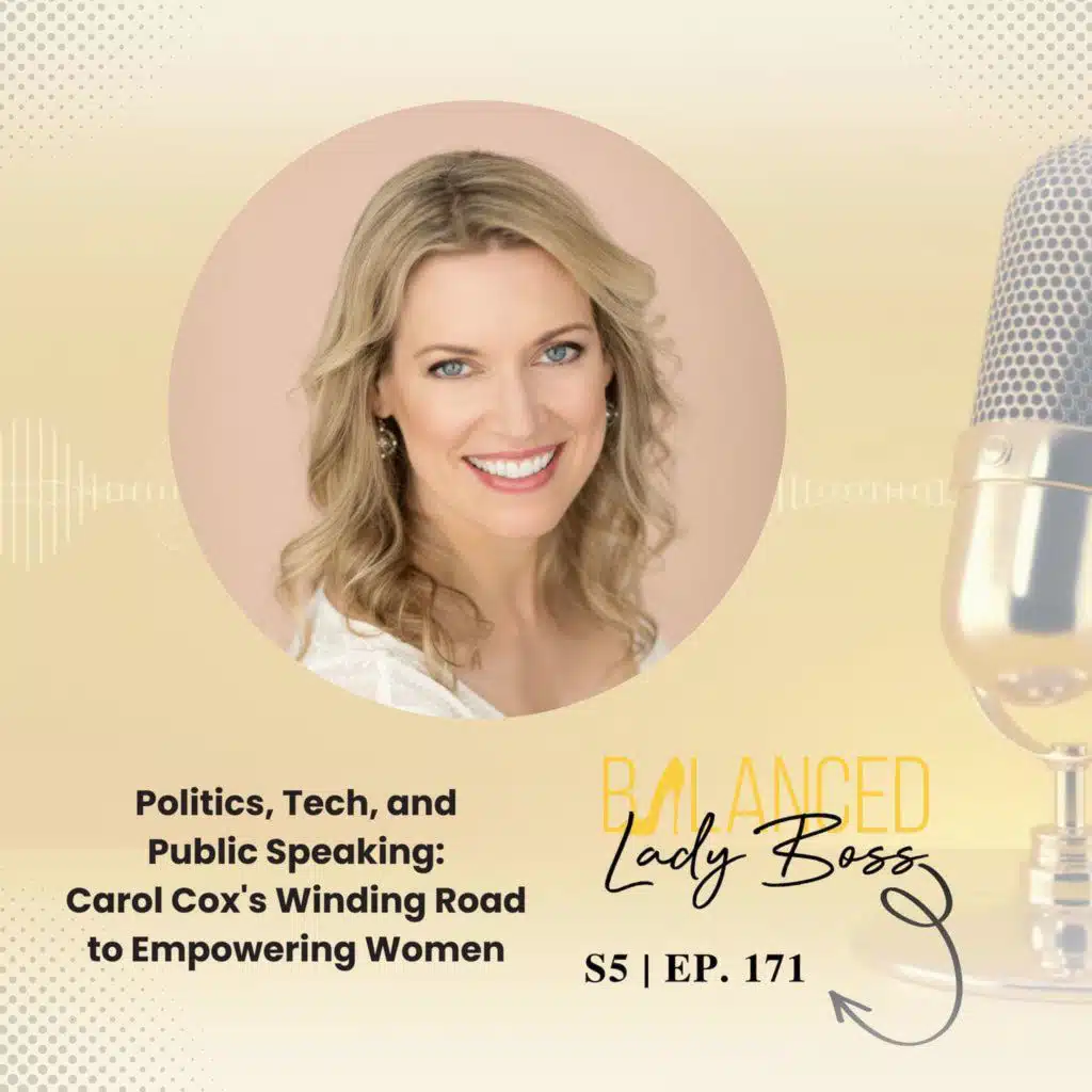 BLB171: Politics, Tech, and Public Speaking: Carol Cox's Winding Road to Empowering Women