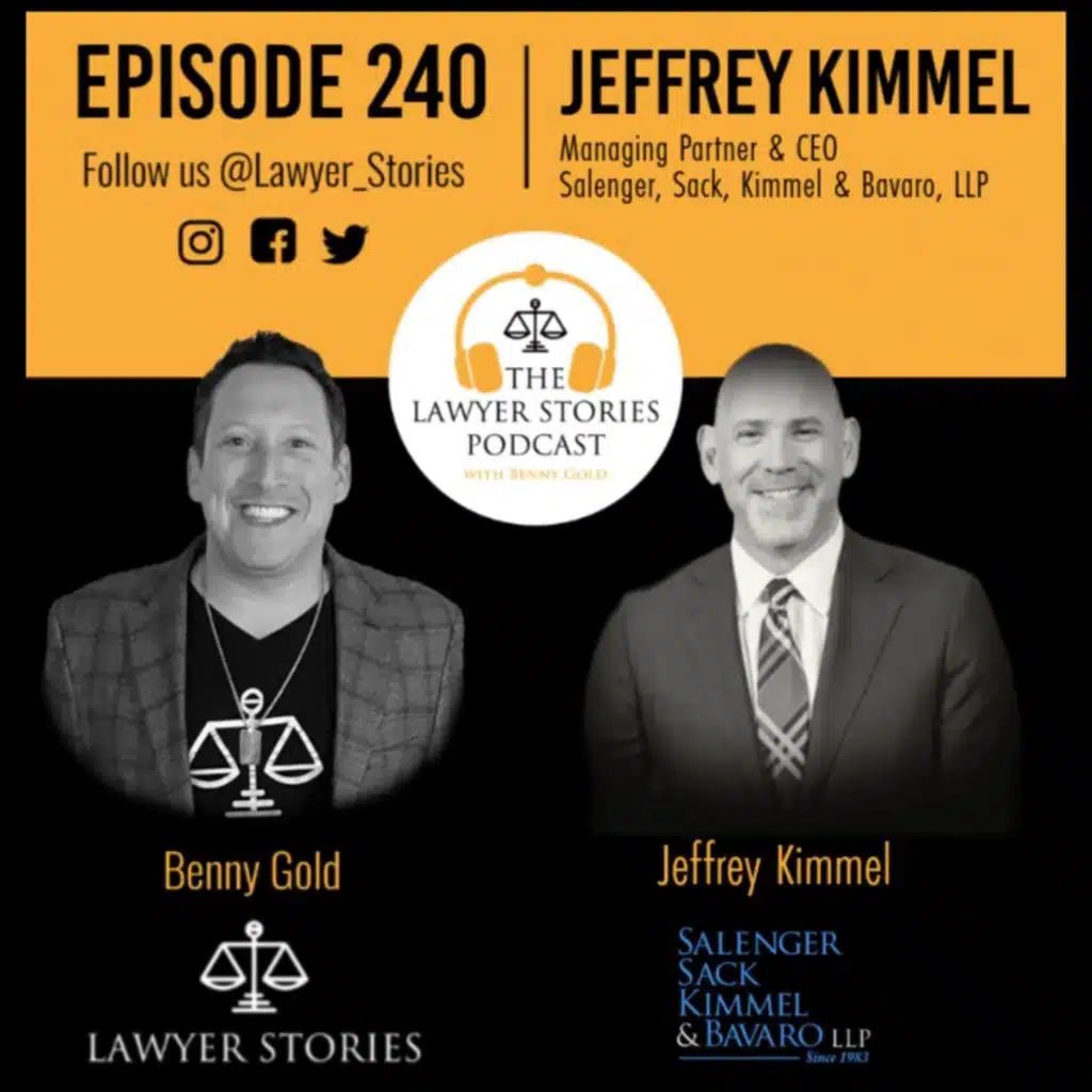 Ep 240 | Jeff Kimmel | Driving Strategy, Innovation & Excellence in Med Mal and PI at SSKB New York