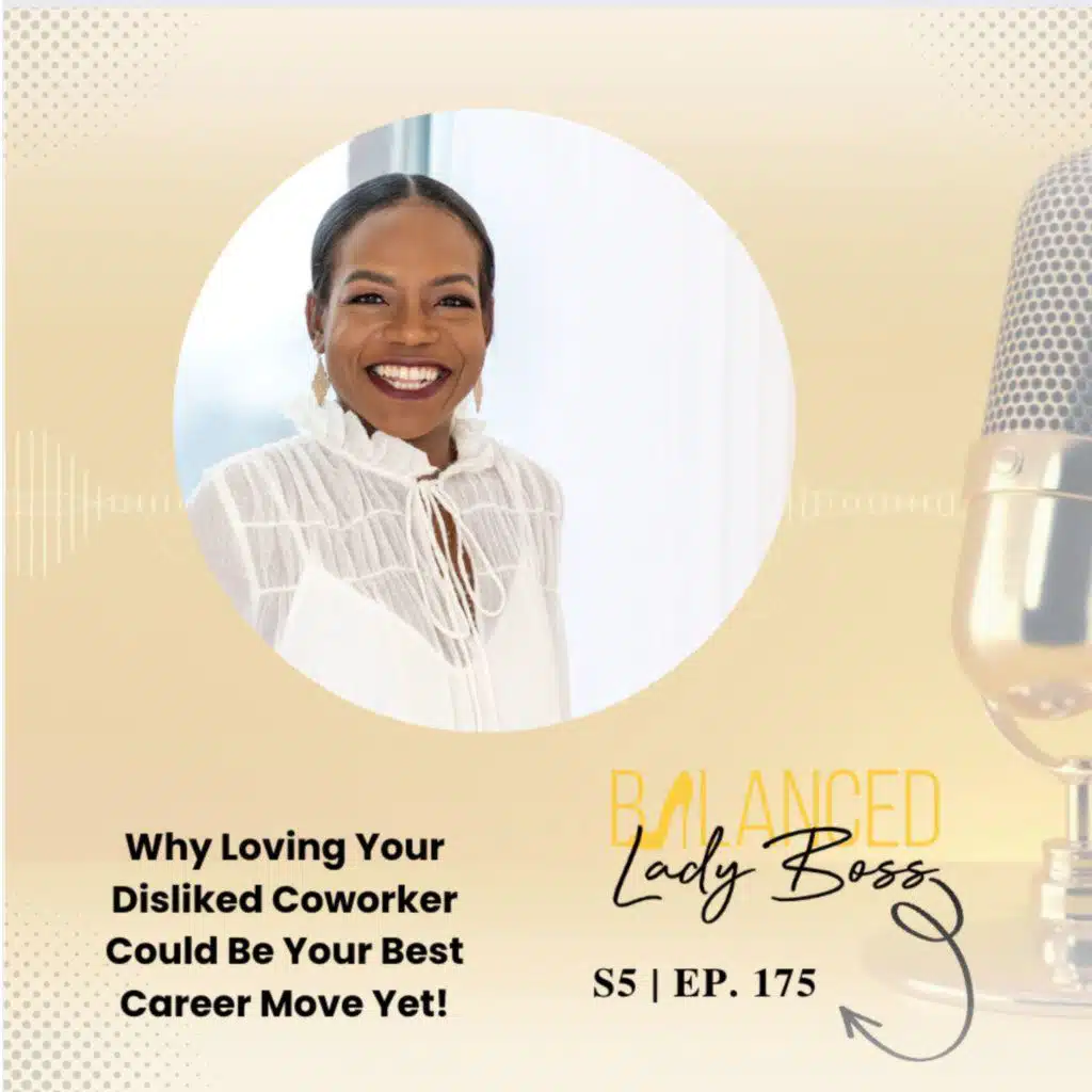BLB175 Why Loving Your Disliked Coworker Could Be Your Best Career Move Yet!