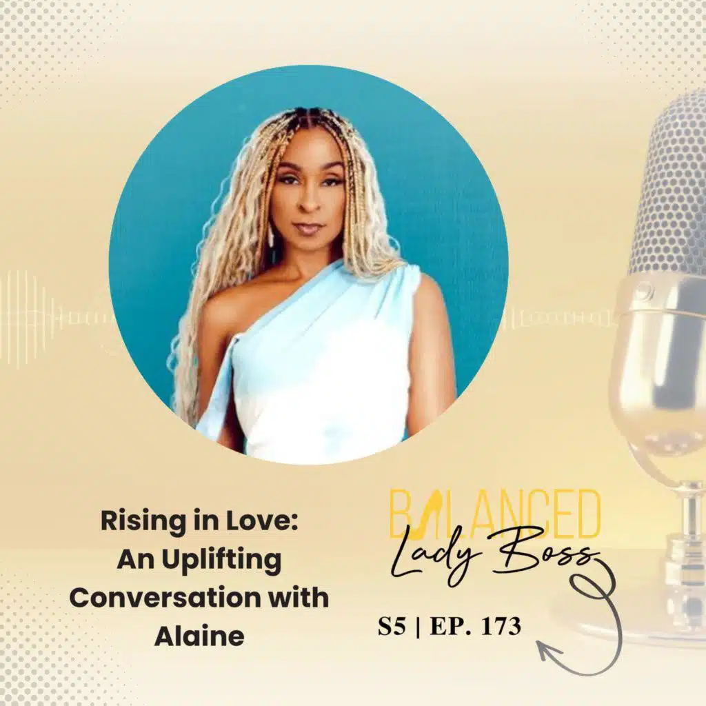 BLB173: Rising in Love: An Uplifting Conversation with Alaine