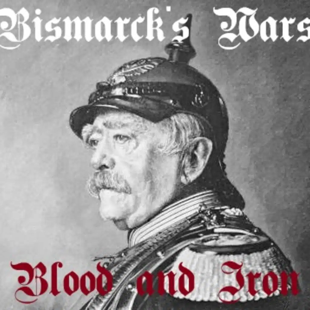 Bismarck's War - Blood and Iron