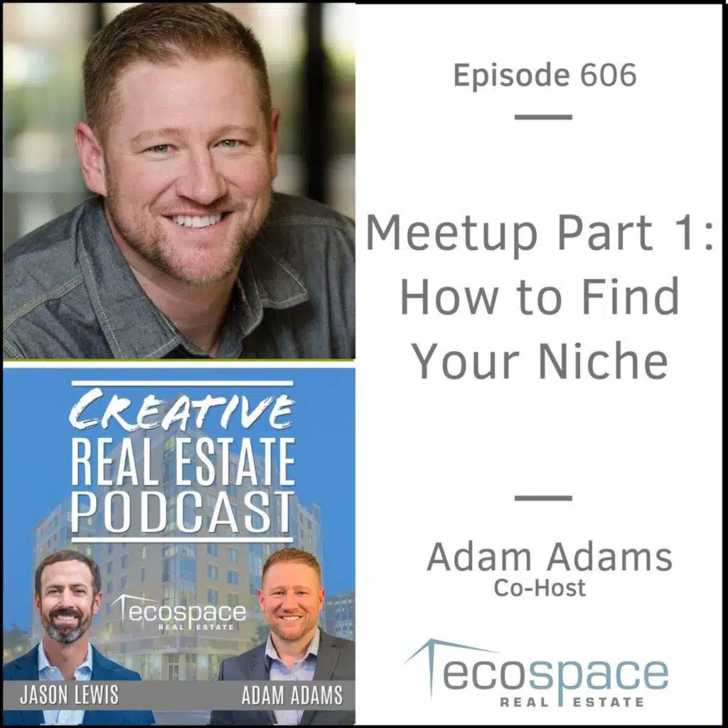 606 - Meetup Part 1: How to Find Your Niche - Adam Adams