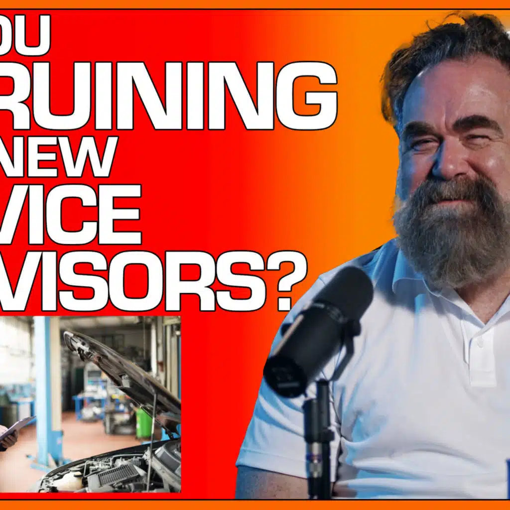 SDR #325: Are YOU Ruining Your New Service Advisors?