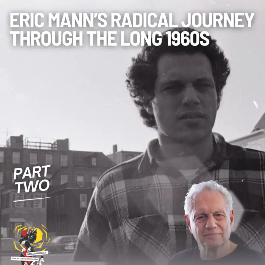 Eric Mann's Radical Journey through the Long 1960s (Part 2)