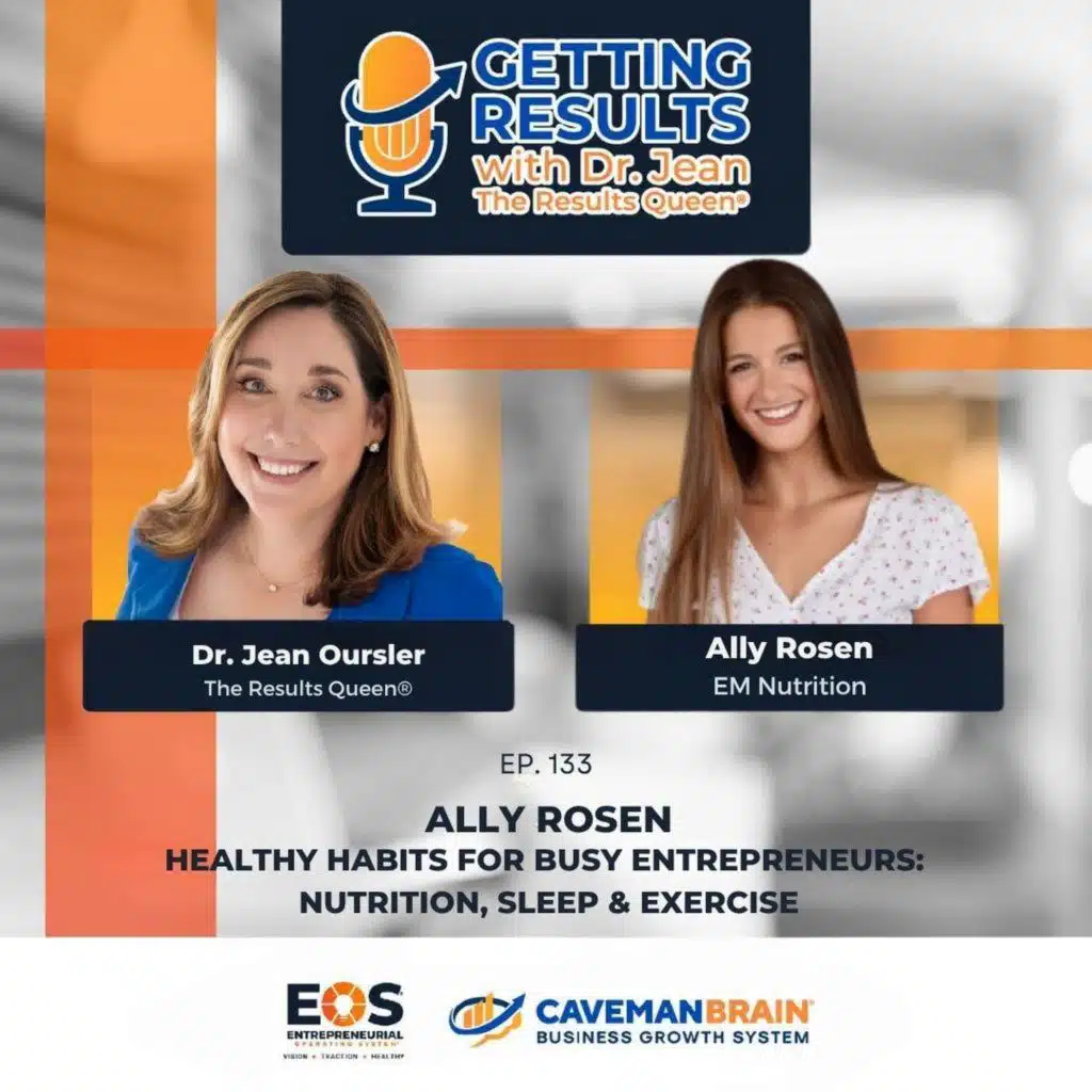 E133: Ally Rosen: Healthy Habits for Busy Entrepreneurs: Nutrition, Sleep & Exercise