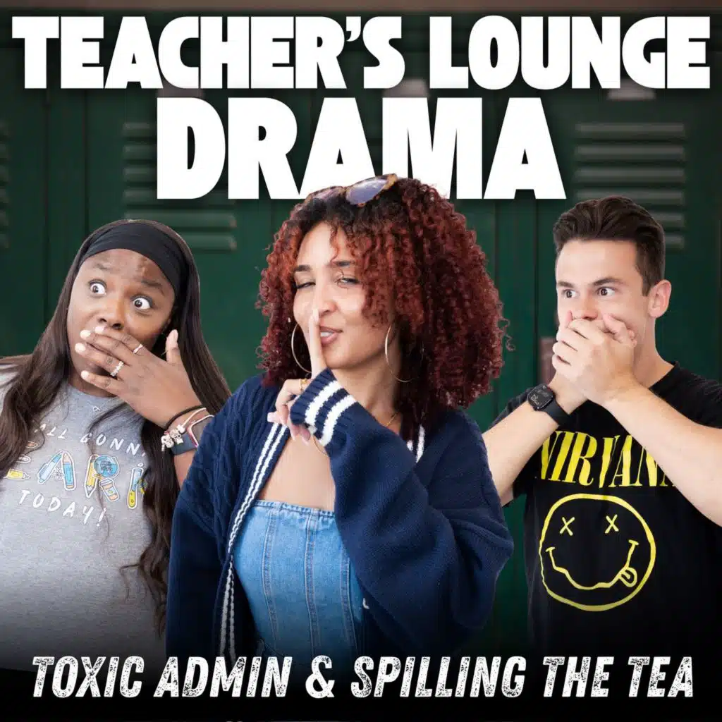 Toxic Admins and Teacher Lounge Drama