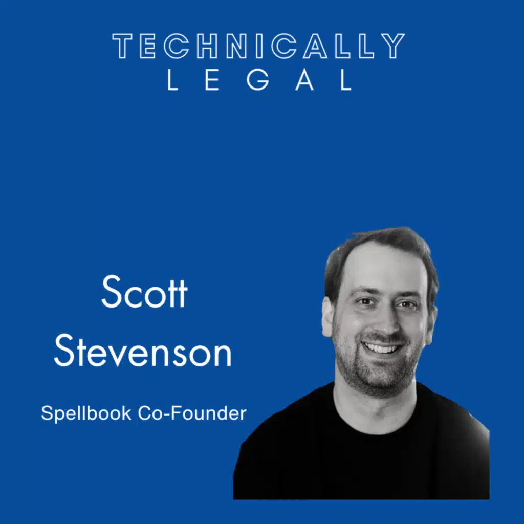 How a Start-Up's Legal Bills Led to Spellbook, an AI Co-Pilot for Transactional Lawyers (Scott Stevenson - Co-Founder)