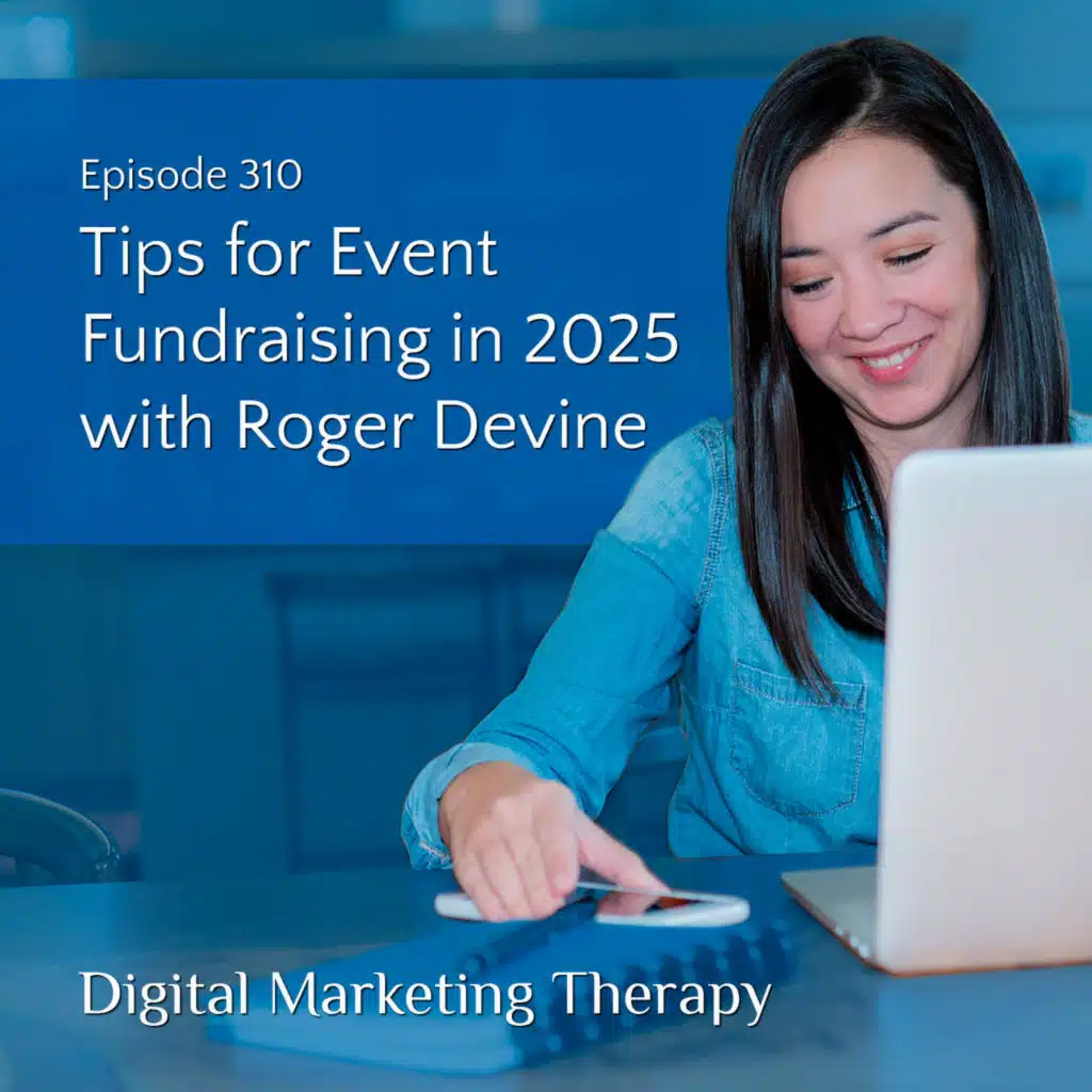 Ep 310 | Tips for Event Fundraising in 2025 with Roger Devine