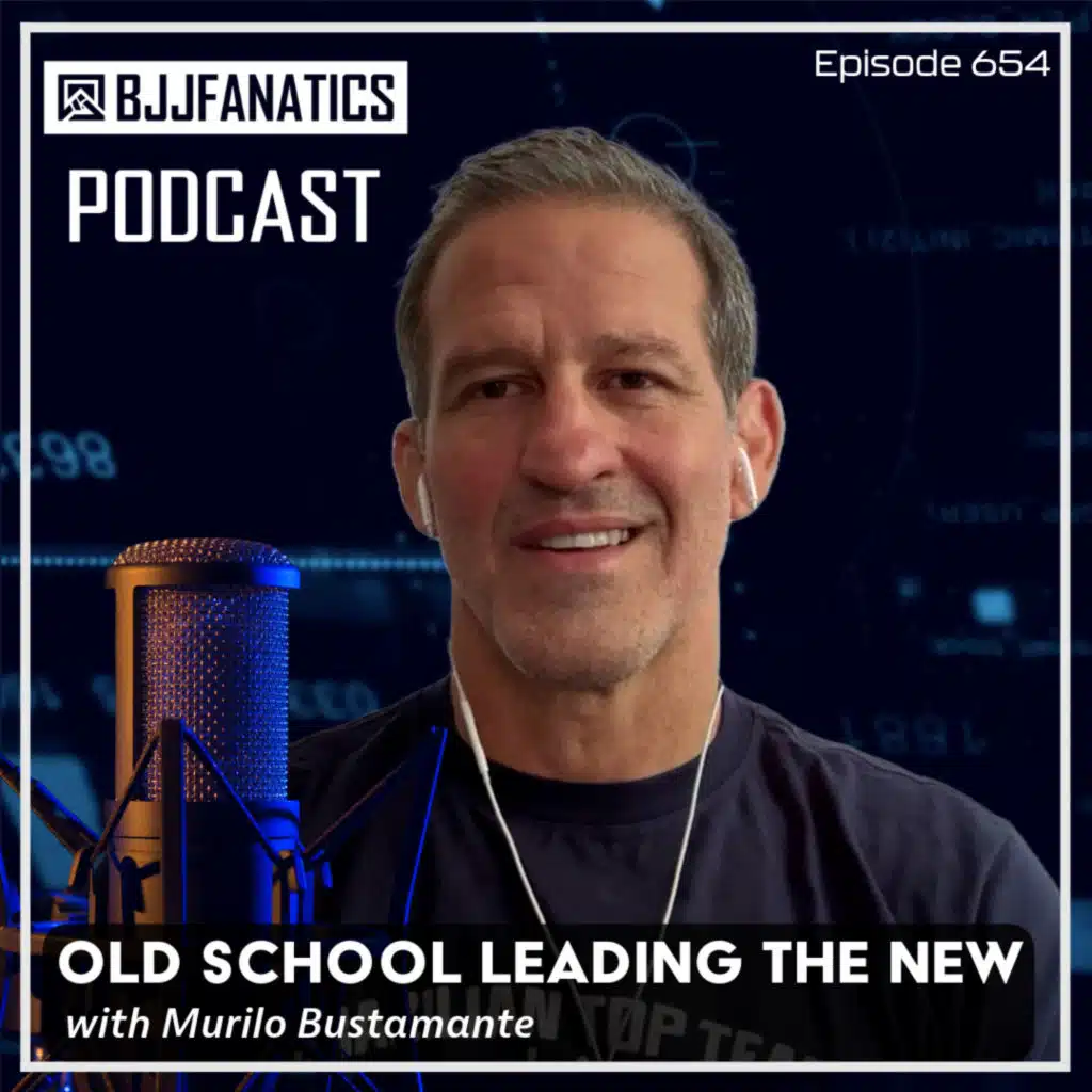 BJJ Fanatics 654: Murilo Mustamante