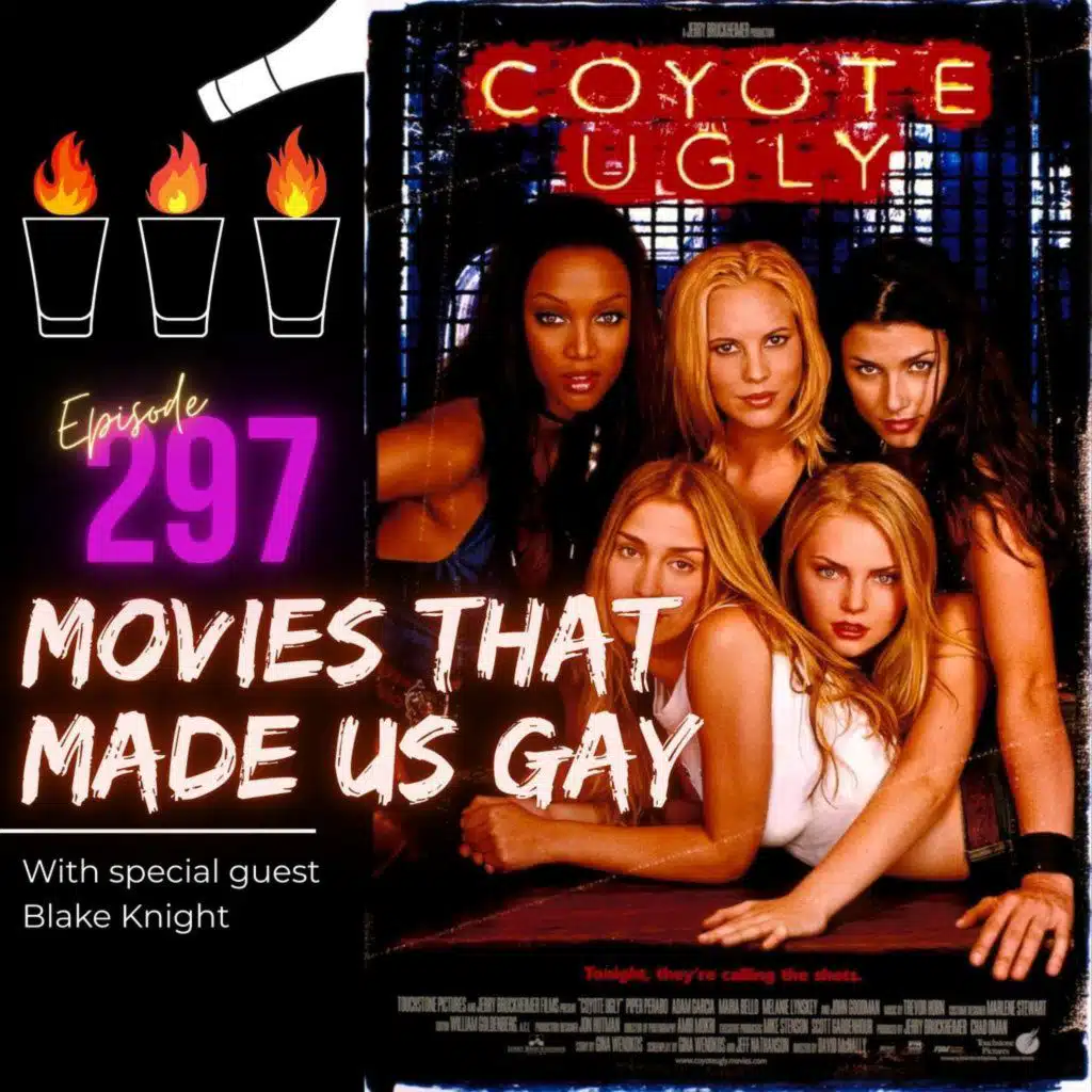 297. Coyote Ugly with special guest Blake Knight