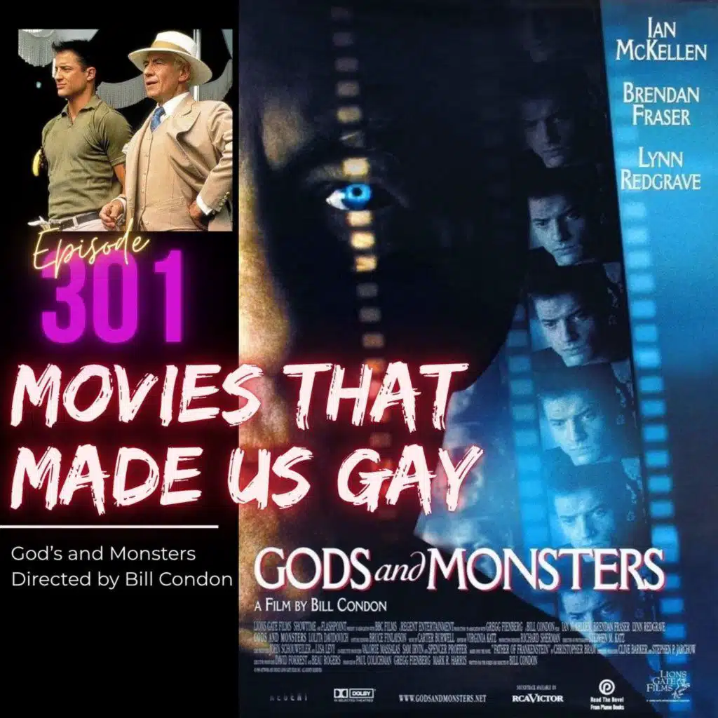 301. Gods and Monsters directed by Bill Condon
