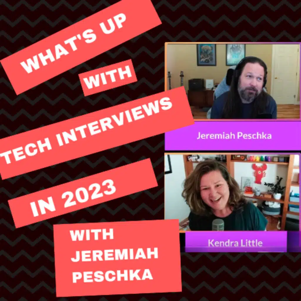 What's up with Tech Interviews in 2023? With Jeremiah Peschka.