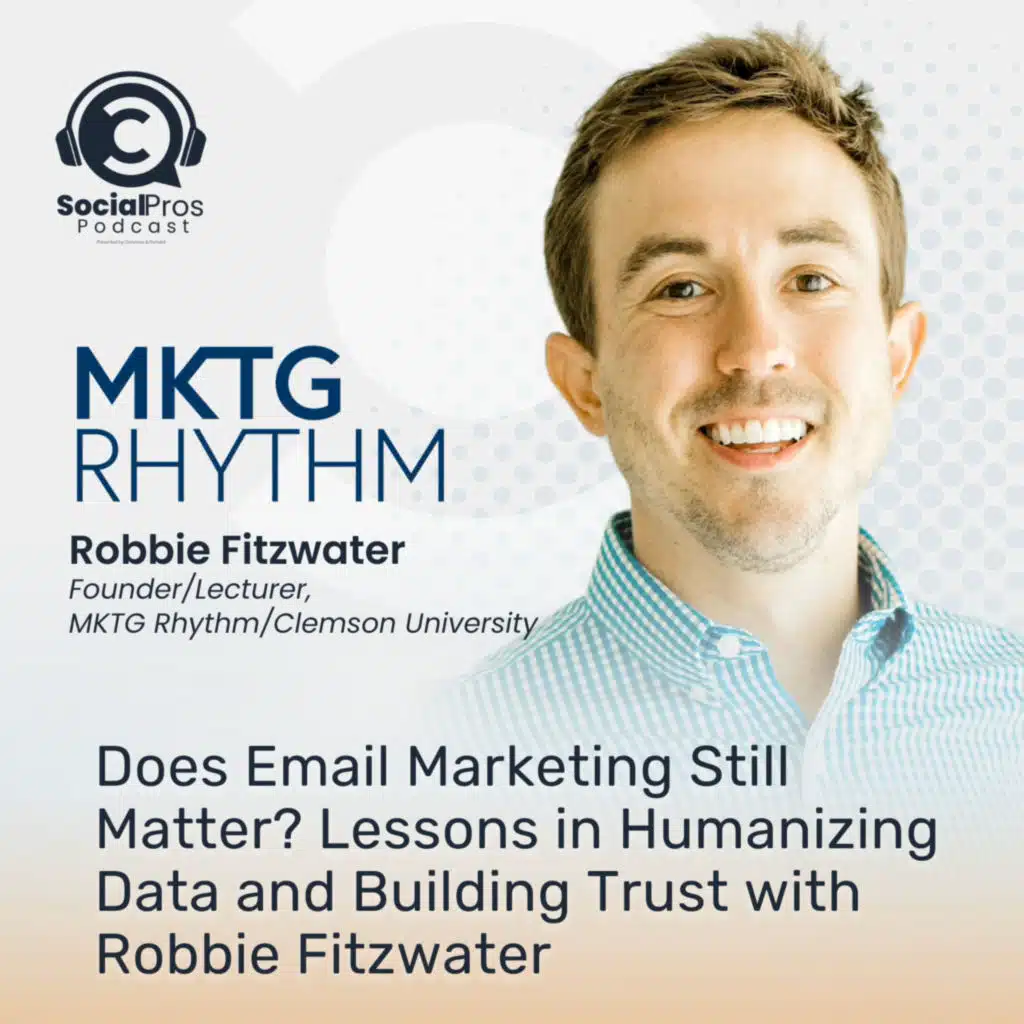 Does Email Marketing Still Matter? Lessons in Humanizing Data and Building Trust with Robbie Fitzwater