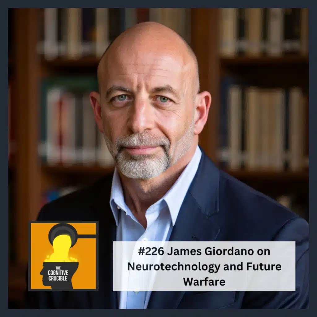 #226 James Giordano on Neurotechnology and Future Warfare