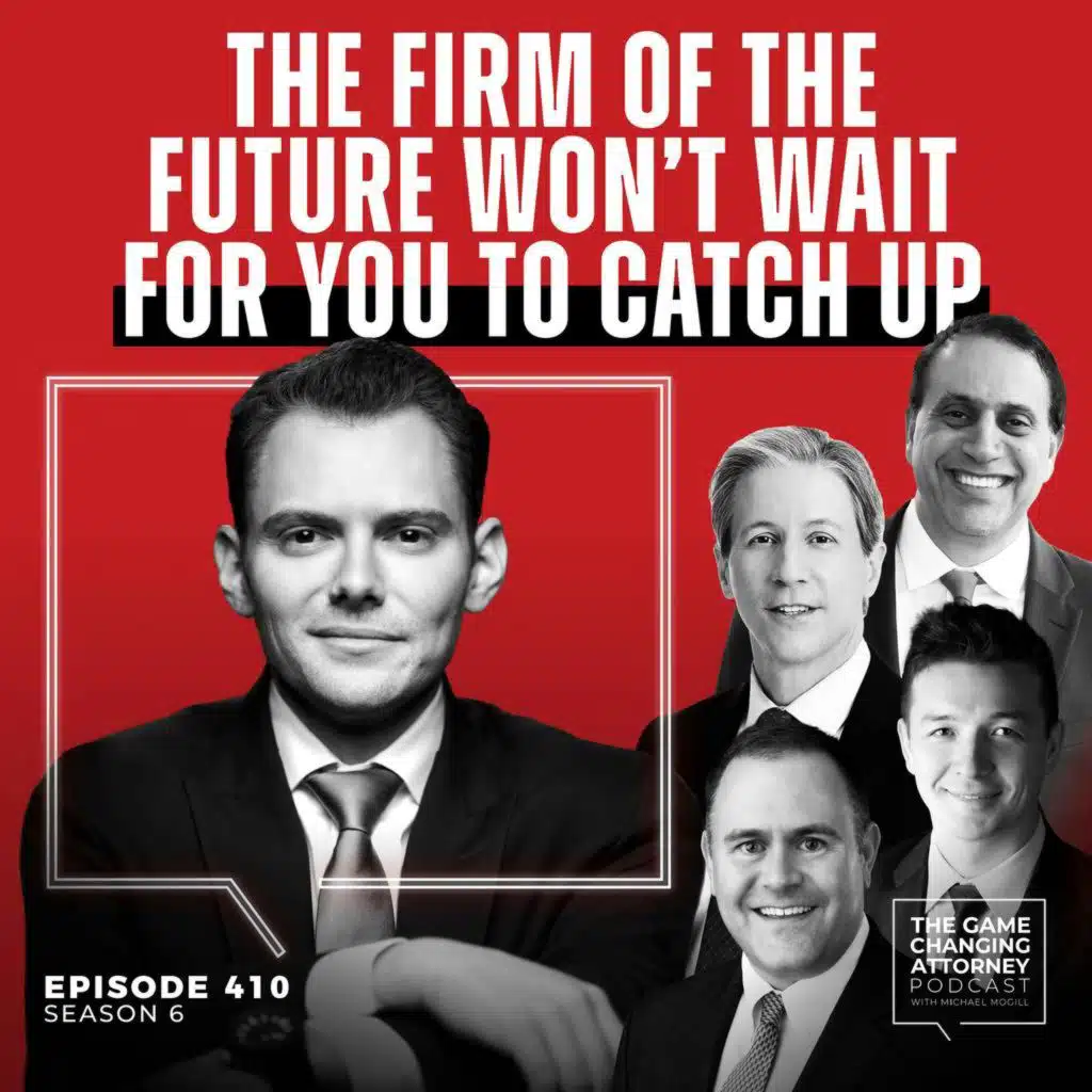 410. The Firm of the Future Won’t Wait for You to Catch Up