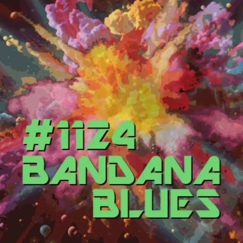 Bandana Blues #1124 - Burst Of Creativity
