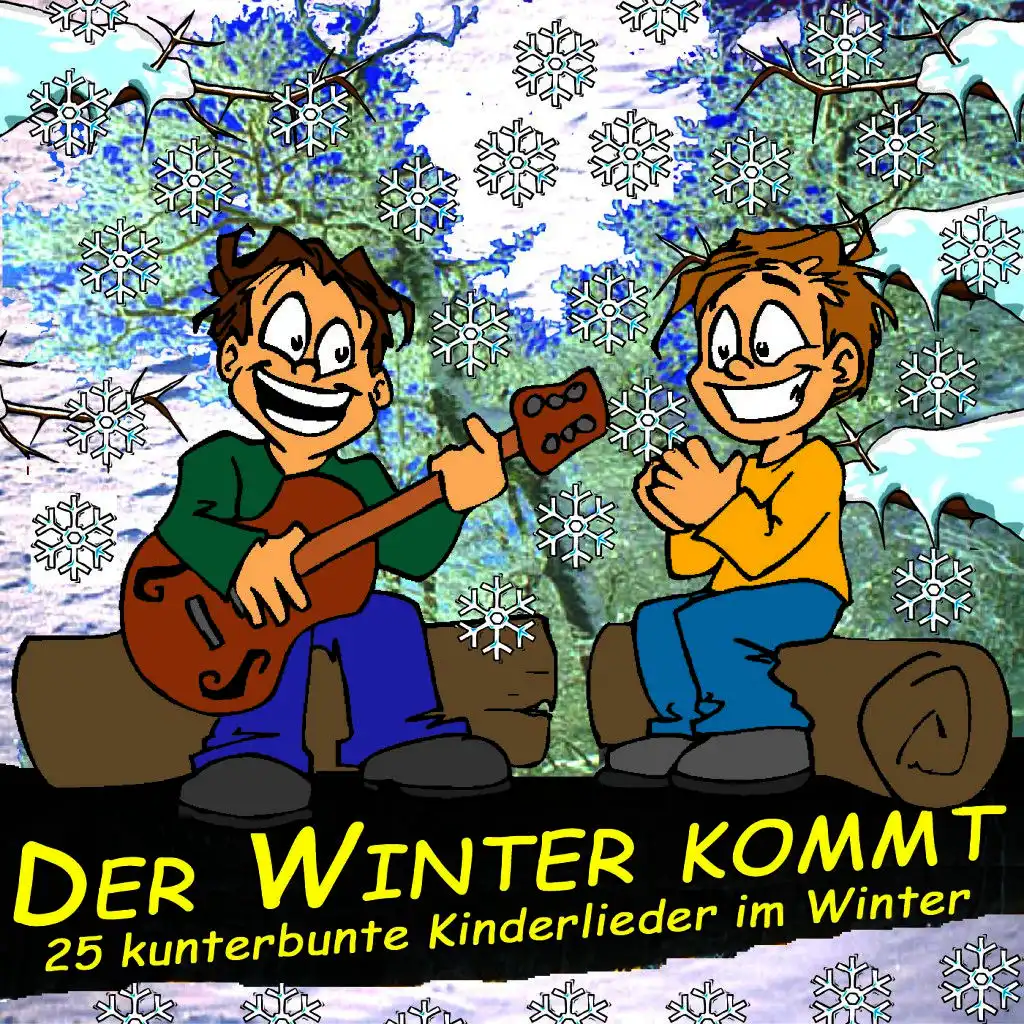 Der Winter kommt: 25 kunterbunte Kinderlieder im Winter