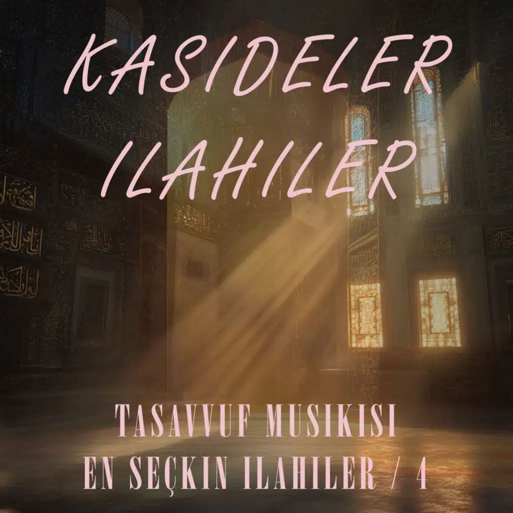 Kasideler İlahiler - Tasavvuf Musikisi - En Seçkin İlahiler / 4