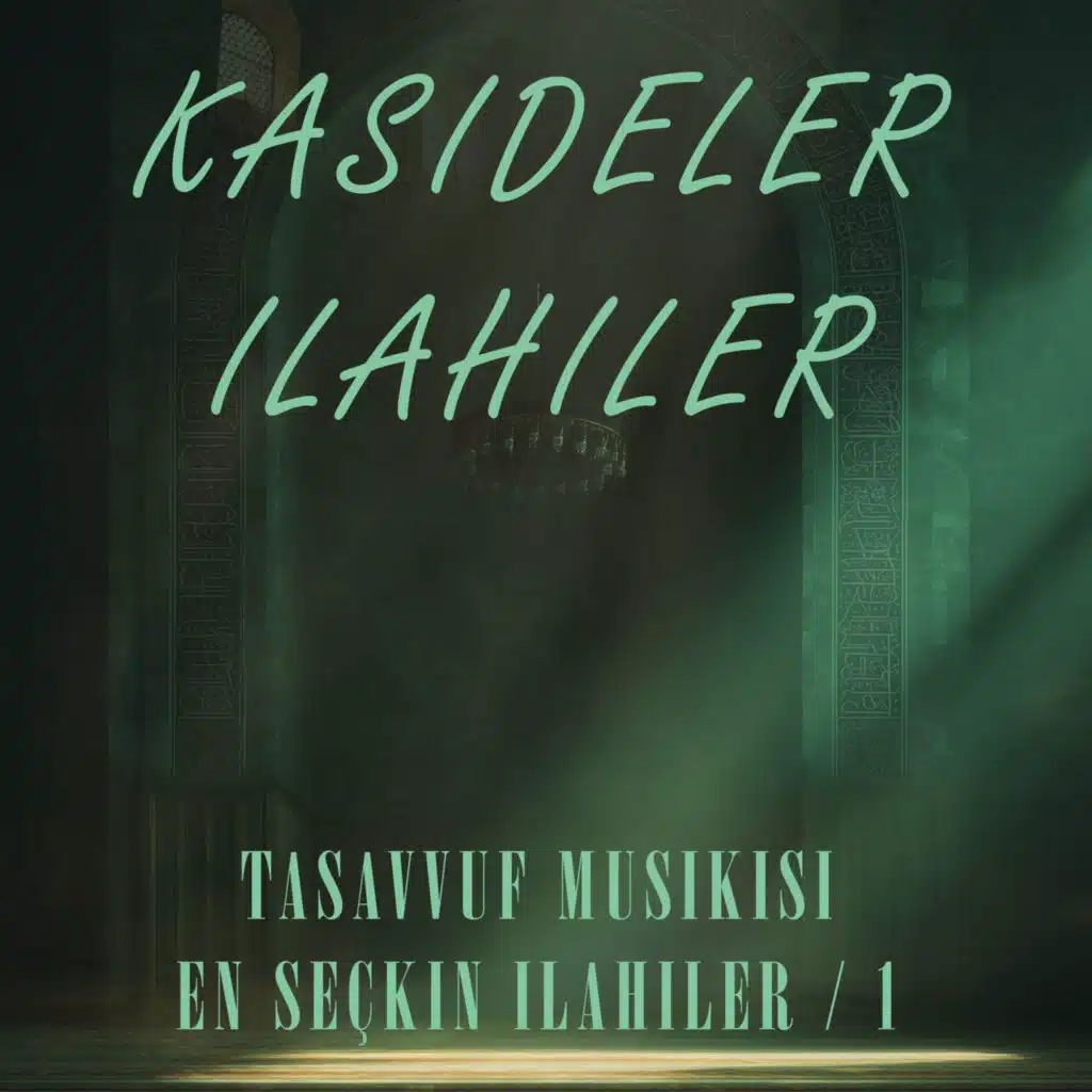 Kasideler İlahiler - Tasavvuf Musikisi - En Seçkin İlahiler / 1