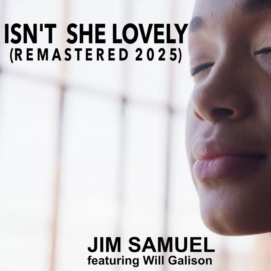 Isn’t She Lovely (Remastered 2025) [feat. Will Galison]